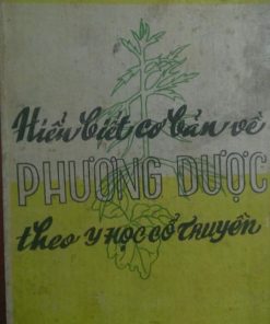 Hiểu Biết Cơ Bản Về Phương Dược Theo Y Học Cổ Truyền