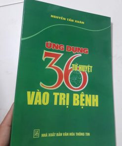 Ứng Dụng 36 Tử Huyệt Vào Trị Bệnh