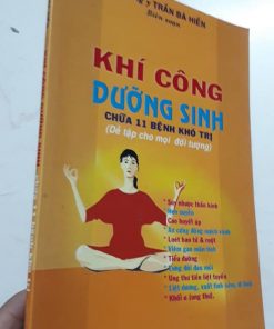 Khí Công Dưỡng Sinh Chữa 11 Bệnh Khó Trị (Dễ Tập Cho Mọi Đối Tượng)
