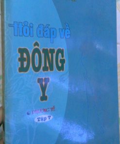 Hỏi Đáp Về Đông Y (Tập 7: Phương Tễ)