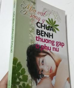 Mẹo Vặt Đông Y - Chữa Bệnh Thường Gặp Ở Phụ Nữ