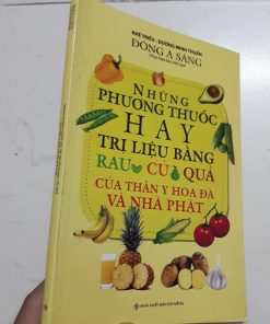 Những Phương Thuốc Hay Trị Liệu Bằng Rau Củ Quả Của Thần Y Hoa Đà Và Nhà Phật